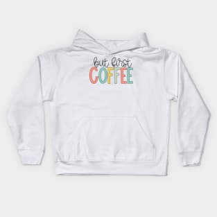 But First Coffee Bright Pastels Kids Hoodie